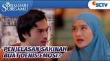 Denis Shock, Saat Sakinah Ceritakan Rencana Mama Lauza!! | Bidadari Surgamu Episode 425