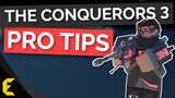 TIPS to become a PRO #3 | The Conquerors 3