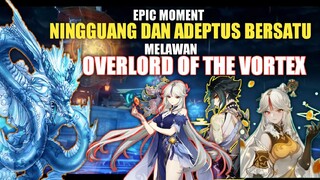 EPIC MOMENT ‼️ NINGGUANG DAN ADEPTUS BERSATU MELAWAN OVERLORD OF THE VORTEX‼️