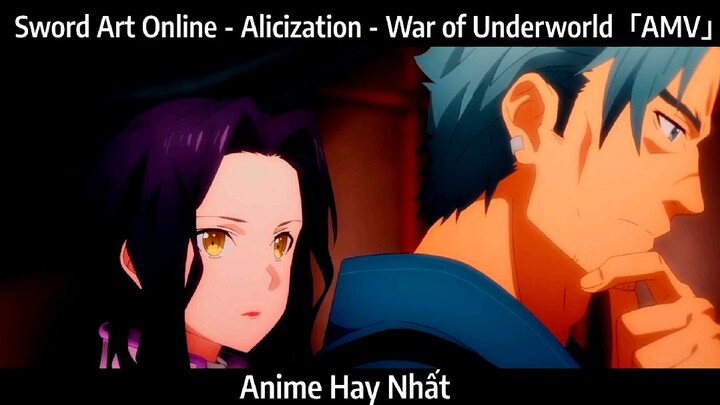 Sword Art Online - Alicization - War of Underworld「AMV」Hay Nhất