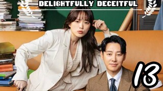 DELIGHTFULLY DECEITFUL EPISODE 13 FULL HD