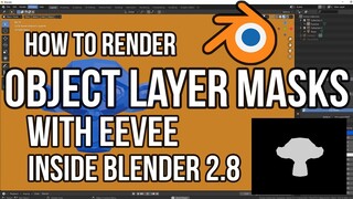 How to render OBJECT LAYER MASKS inside of EEVEE with Blender 2.8