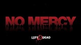 No Mercy - Left 4 Dead Episode 1