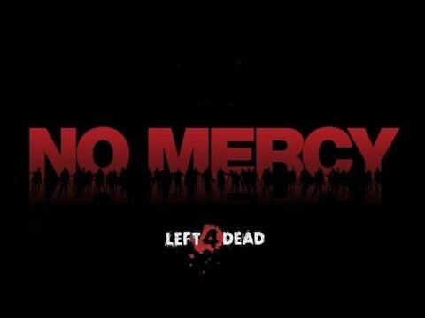 No Mercy - Left 4 Dead Episode 1