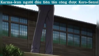 Karma-kun người đâu tiên tấn công được Koreo-sensi#edit#clip#anine