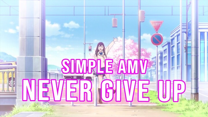 Simple AMV Never Give Up dari Anime I Want to Eat Your Pancreas / Kimi no Suizou wo Tabetai