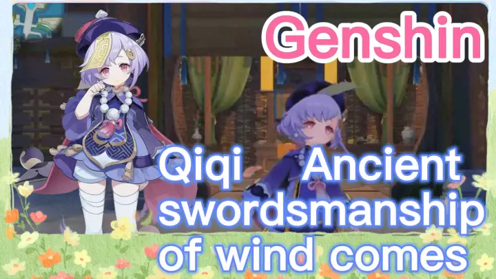 Qiqi Ancient swordsmanship of wind comes