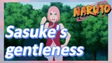 Sasuke's gentleness