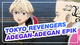 [Tokyo Revengers] Adegan-adegan Epik