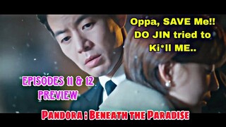 Pandora Beneath the Paradise Episodes 11 & 12 PREVIEW