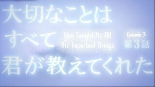 You Taught Me All the Important Things E3 | English Subtitle | Romance, Drama | Japanese Drama