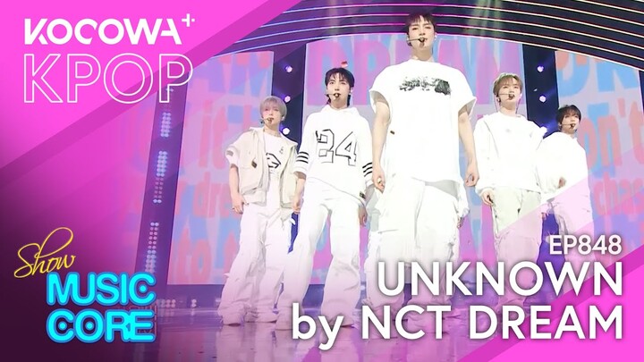 NCT DREAM - Unknown | Show! Music Core EP848 | KOCOWA+
