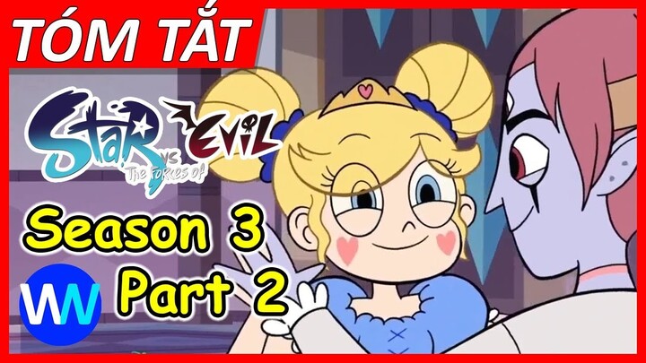 Tom x Star đã trở lại | Tóm tắt Star vs The Forces of Evil - Season 3 (Part 2)