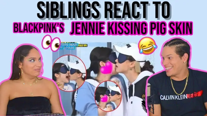 SIBLINGS REACT to BLACKPINK's JENNIE KISSES PIGSKIN AND SONG JI HYO REACTION 👀 😂