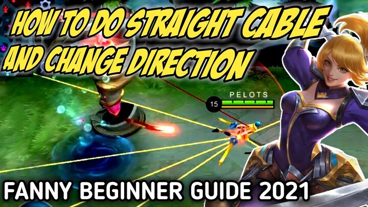 FANNY STRAIGHT CABLE TUTORIAL 2021 | TURNING CABLE | MOBILE LEGENDS BASIC GUIDE