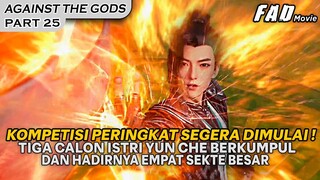 EMPAT SEKTE BESAR LANGSUNG WASPADA KEPADA YUN CHE DALAM KOMPETISI !! - ALUR AGAINST THE GODS PART 25