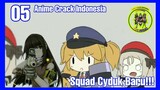 Anime Crack Indonesia - Chapter 05: "Squad Cyduk Baru!!!"