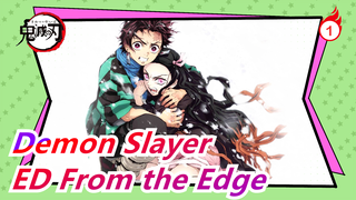 [Demon Slayer] ED From the Edge (full ver.) / FictionJunction feat. LiSA_1