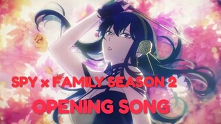 SPY x FAMILY Season 2 Opening Song