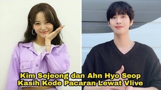 Kim Sejeong dan Ahn Hyo Seop Kasih Kode Pacaran Lewat Vlive, Hampir Saja Ketahuan?