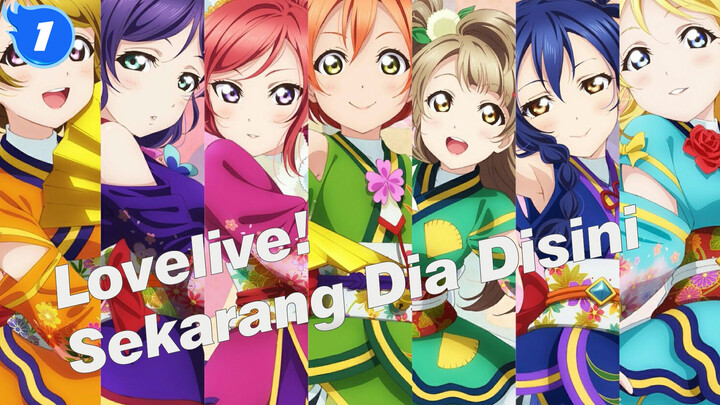 Lovelive! | Keajaiban - Sekarang Dia Disini_1