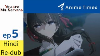 You are Ms Servant [Hindi Re-Dub] |S1.E5 ∙ What you Want to Perfect