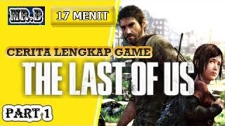 Cerita Lengkap Game The Last Of Us (Perjuangan Si Duda Keren dan Si Gadis Tangguh) - Part 1