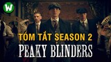 Tóm Tắt Peaky Blinder (Bóng Ma Anh Quốc) Season 2