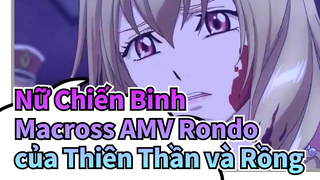 [Nữ Chiến Binh Macross AMV] Rondo của Thiên Thần và Rồng