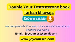 Double Your Testosterone book farhan khawaja