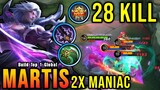 28 Kills + 2x MANIAC!! Killing Machine Martis with New OP Item - Build Top 1 Global Martis ~ MLBB