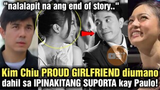 Kim Chiu PROUD GIRLFRIEND diumano ayon sa Netizens dahil sa IPINAKITANG Bilib at Suporta kay Paulo!!