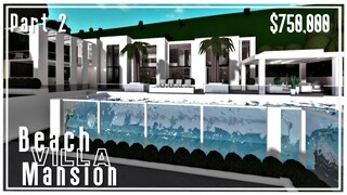 Beach Villa Side Modern Mansion | Welcome To Bloxburg | Speedbuild part (2/2) | Lay out + Stuff