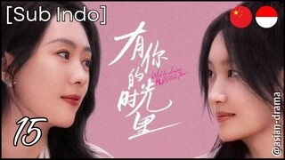 With Love with You (2025) – Eps. 15 [Sub Indo]