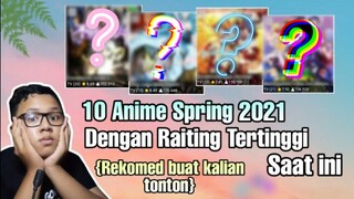 10 Anime dengan Raiting tertinggi di Spring 2021 untuk saat ini,Rekomend buat kalian tonton!