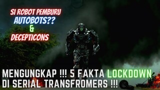 MENGUNGKAP !!! 5 FAKTA LOCKDOWN DI SERIAL TRANSFORMERS!!! #19