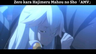 Zero kara Hajimeru Mahou no Sho「AMV」Hay Nhất