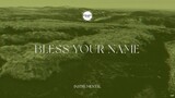 Feast Worship - Bless Your Name (Instrumental Lyric Video)