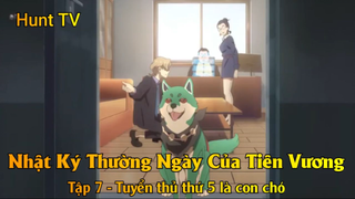 Nhật Ký Thường Ngày Của Tiên Vương Tập 7 - Tuyển thủ thứ 5 là con chó