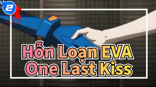 [Hỗn Loạn EVA/MAD/AMV] One Last Kiss (Hỗn Loạn EVANGELION:3.0&1.0)_2