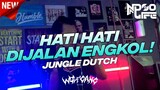 GOYANG LAGI! DJ HATI - HATI DIJALAN JUNGLE DUTCH FULL BASS 2022 [NDOO LIFE]