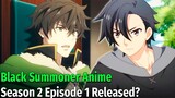 Black Summoner Anime Season 2 Episode 1 Release Date