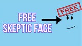HOW TO GET FREE SKEPTIC FACE IN ROBLOX 2021
