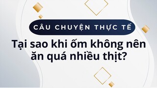 Tại sao khi ốm không nên ăn quá nhiều thịt?