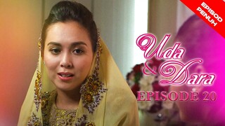 [EPISOD PENUH] UDA DAN DARA [Zul Ariffin & Siti Saleha] - EP20