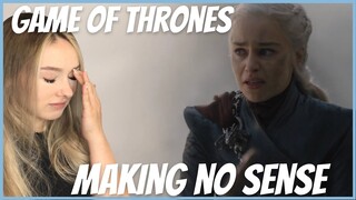 Game Of Thrones Making Absolutely No Sense REACTION!!!