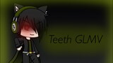 | Teeth | GLMV (Gacha life)