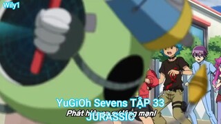 YuGiOh Sevens TẬP 33-JURASSIC