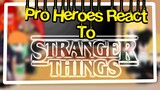 Pro-Heroes React To Stranger Things || GCRV|| ||⚠️STRANGER THINGS SPOILERS⚠️||