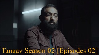 Tanaav Season 02 [Episodes 02] Hindi